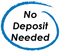 No Deposit Required